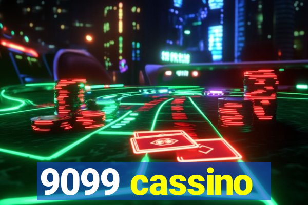 9099 cassino